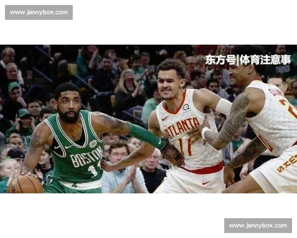 NBA焦点之战全面前瞻两大豪强巅峰对决胜负走势深度解析趋势洞察
